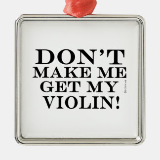 Lass mich nicht meine Violine bekommen Silbernes Ornament