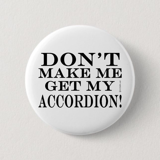 Lass mich nicht meinen Akkordeon bekommen Button (Vorderseite)