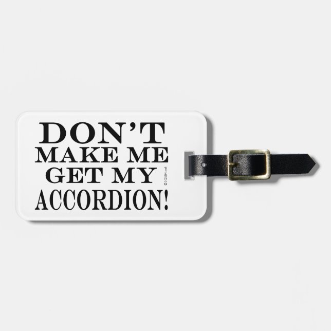 Lass mich nicht meinen Akkordeon bekommen Gepäckanhänger (Vorderseite horizontal)