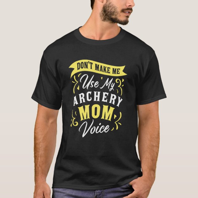 Lass mich nicht meinen Arche-Mama-Voice-Archer-Fan T-Shirt (Vorderseite)