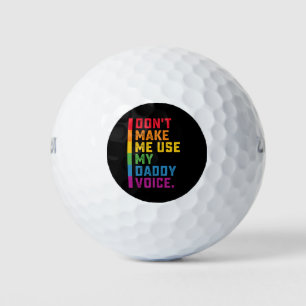 Lass mich nicht meinen Daddy Voice Funny Gay LGBTQ Golfball
