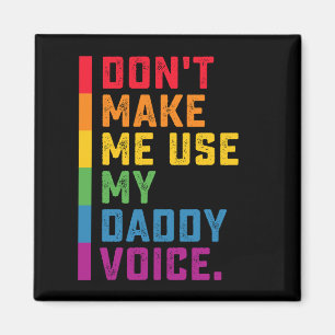 Lass mich nicht meinen Daddy Voice Funny Gay LGBTQ Magnet