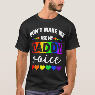Lass mich nicht meinen Daddy Voice Gay Bear LGBT b T-Shirt