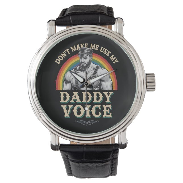 Lass mich nicht meinen Daddy Voice Gay LGBTQ benut Armbanduhr (Vorderseite)
