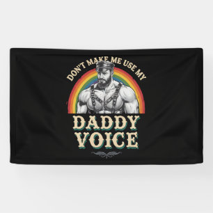 Lass mich nicht meinen Daddy Voice Gay LGBTQ benut Banner