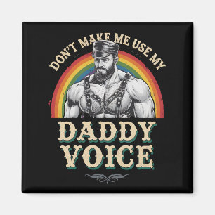 Lass mich nicht meinen Daddy Voice Gay LGBTQ benut Magnet