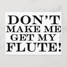 Lass mich nicht meinen Flötenschlag bekommen Postkarte
