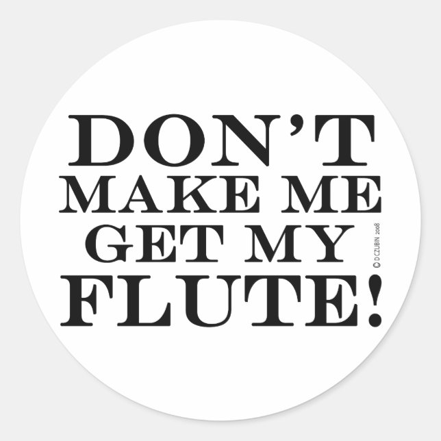 Lass mich nicht meinen Flötenschlag bekommen Runder Aufkleber (Vorderseite)