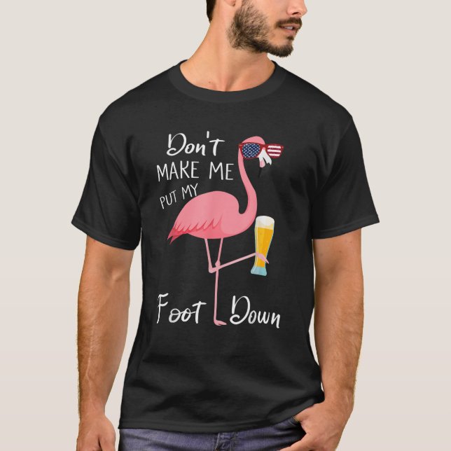Lass mich nicht meinen Fuß in rosa Flamingo für di T-Shirt (Vorderseite)