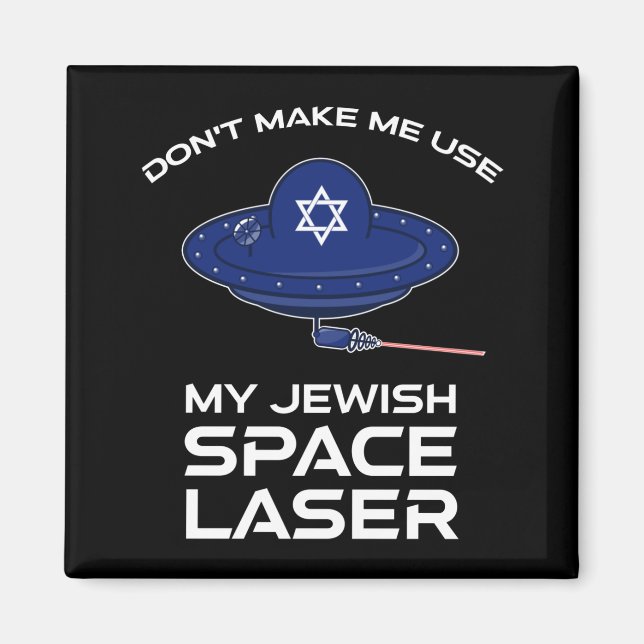 Lass mich nicht meinen jüdischen Raumlaserapparat  Magnet (Vorne)