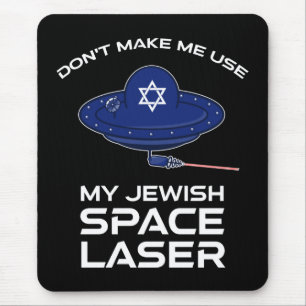 Lass mich nicht meinen jüdischen Raumlaserapparat Mousepad