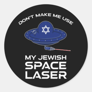 Lass mich nicht meinen jüdischen Raumlaserapparat Runder Aufkleber