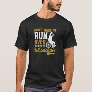 Lass mich nicht über deinen Rollstuhl-Basketball r T-Shirt