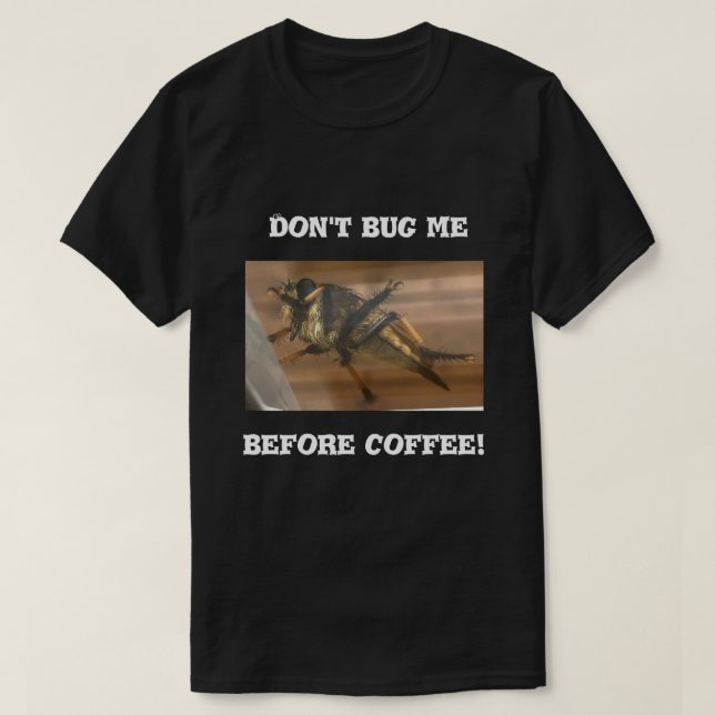 Lass mich nicht vor dem Kaffee in Ruhe. T-Shirt (Design vorne)