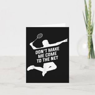 Lass mich nicht zu einem Badminton-Playe ins Netz Karte