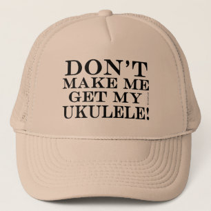 Lass mich nicht zu meiner Ukulele kommen Truckerkappe
