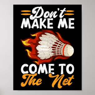 Lass mich nicht zum netten Badminton 1 kommen Poster