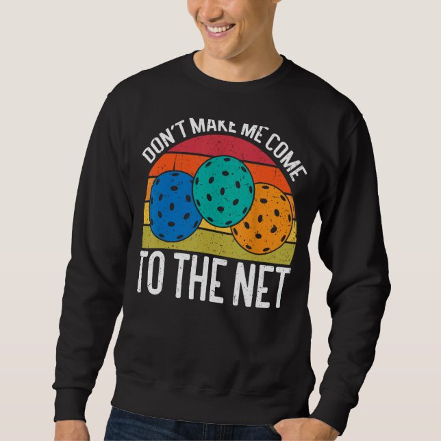 Lass mich nicht zum netten, lustigen Pickleball ko Sweatshirt (Vorderseite)