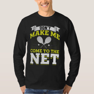 Lass mich nicht zum Tennistrainer kommen T-Shirt