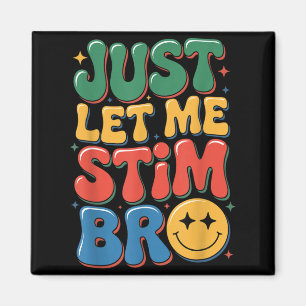 Lass Mich Nur Stim Kinder Shirt Au Bewusstsein Magnet