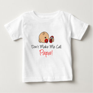 Lass mich Papa nicht anrufen Baby T-shirt