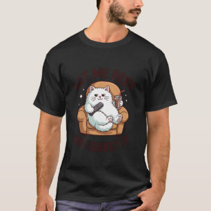 Lass mich ruhen oder bereue es Lustige faule Katze T-Shirt