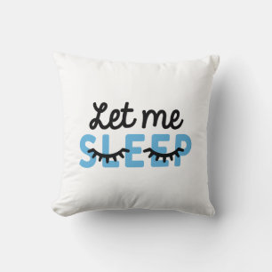 Lass mich schlafen kissen