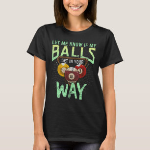 Lass mir Bescheid, wenn ich dir die Billardverteid T-Shirt
