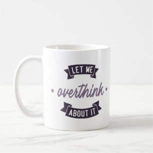 Lass mir, darüber zu überdenken kaffeetasse