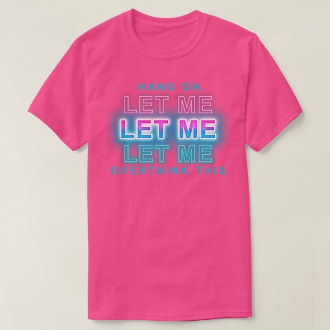 lass mir das überdenken T-Shirt (Design vorne)