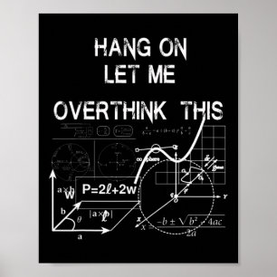 lass mir, das wieder zu Mathematik zu überdenken Poster