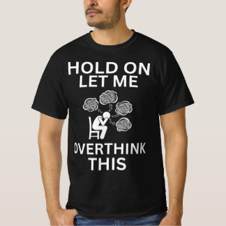 Lass mir diese lustige Angst überdenken T-Shirt
