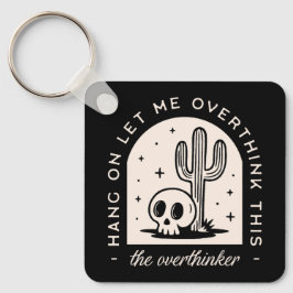 Lass mir, diesen Überdenker zu überdenken Schlüsselanhänger