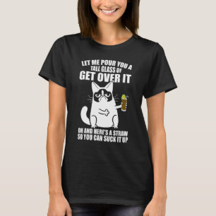 Lass mir, dir ein großes Glas Wasser zu geben, es T-Shirt