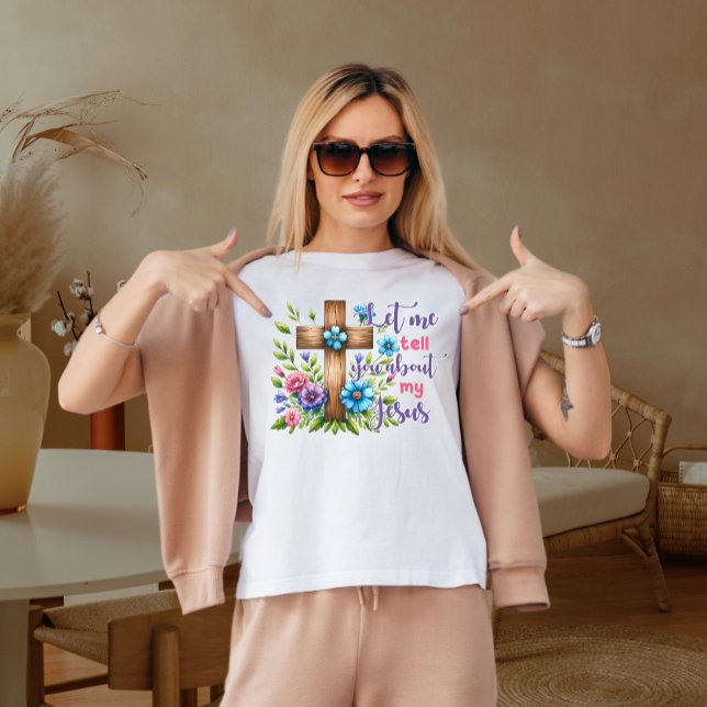 Lass mir, dir von meinem Jesus zu erzählen T-Shirt (Von Creator hochgeladen)