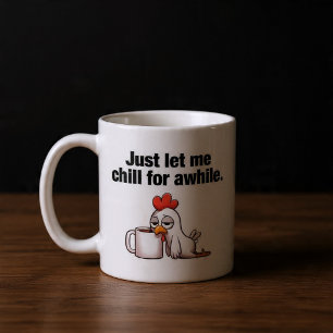 Lass mir eine Weile Kill. Funny Chicken Kaffeetasse