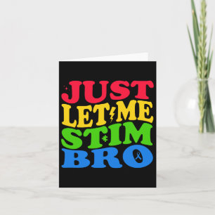 Lass mir einfach Stim Bro Autismus Bewusstsein Karte