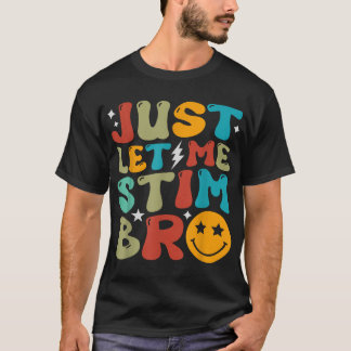Lass mir einfach Stim Bro Kids Autismus Bewusstsei T-Shirt