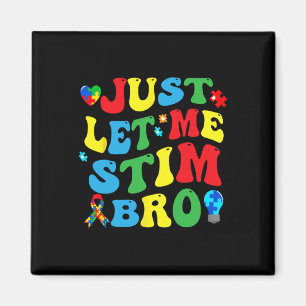 Lass mir einfach Stim Bro Kids Boys Funny Autism A Magnet