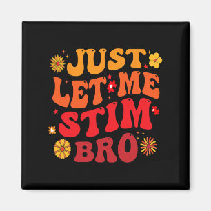 Lass mir einfach Stim Bro Kids Boys Funny Autism A Magnet