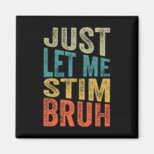 Lass mir einfach Stim Bro Kids Boys Funny Autism A Magnet