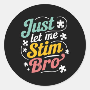 Lass mir einfach Stim Bro Kids Boys Men Funny Auti Runder Aufkleber