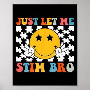 Lass mir einfach Stim Bro Kids Funny Autism Awaren Poster