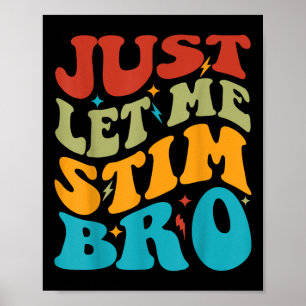 Lass mir einfach Stim Bro Kids Funny Autism Awaren Poster