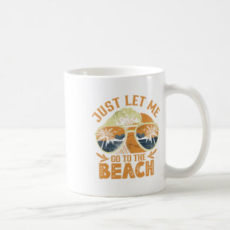 Lass mir einfach, zum Strand Strände Strand Strand Kaffeetasse