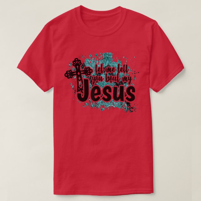 Lass mir erzähle dir von meinem Jesus Türkis Bibel T-Shirt (Design vorne)