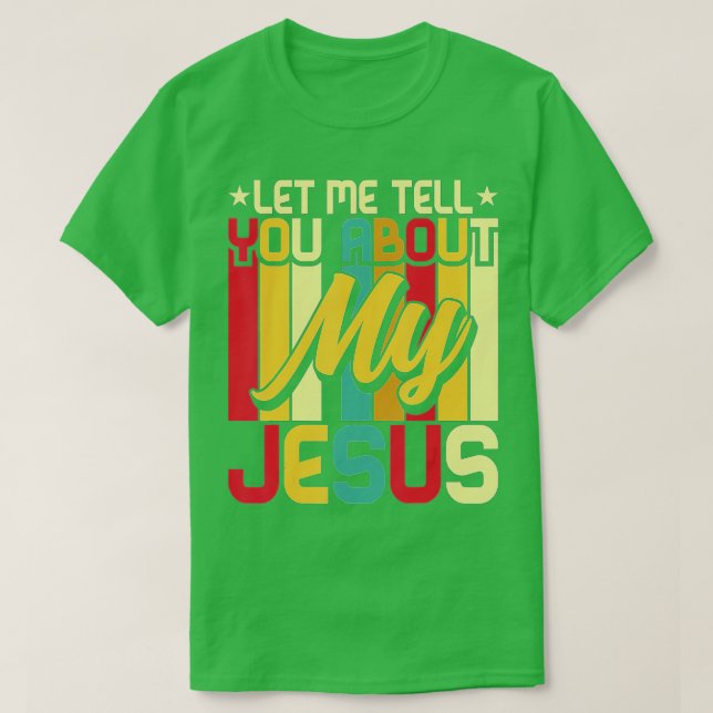 Lass mir erzähle von meinem Jesus, glaube Gott Bib T-Shirt (Design vorne)