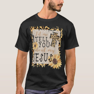 Lass mir erzähle von meinem Jesus Leopard Sonnenbl T-Shirt