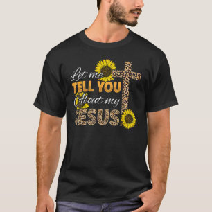 Lass mir erzähle von meinem Jesus Leopard Sonnenbl T-Shirt