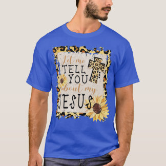 Lass mir erzähle von meinem Jesus Leopard Sonnenbl T-Shirt